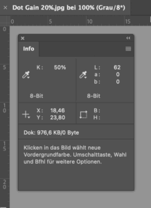Proof.de: Grey scale image in Adobe Photoshop with 50% fill in Dot Gain 20%: This results in a LAB value of 62/0/0.